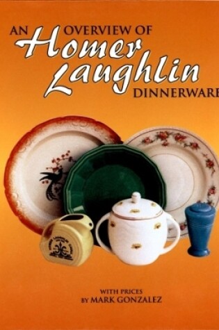 Cover of An Overview of Homer Laughlin Dinnerware