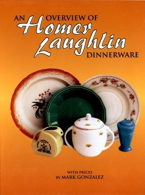 Book cover for An Overview of Homer Laughlin Dinnerware