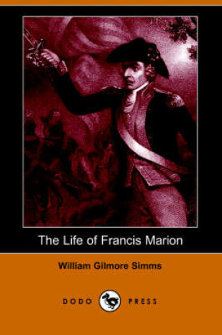 Cover of The Life of Francis Marion (Dodo Press)