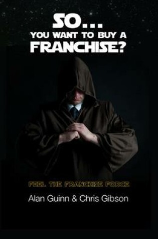 Cover of So...You Want to Buy a Franchise?