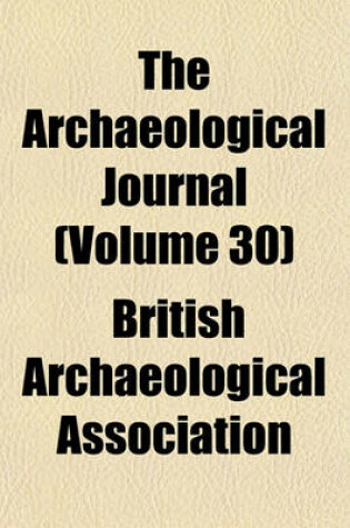 Cover of The Archaeological Journal (Volume 30)