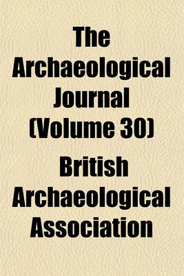 Book cover for The Archaeological Journal (Volume 30)