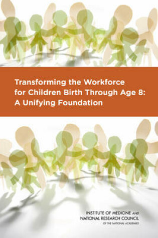 Cover of Transforming the Workforce for Children Birth Through Age 8