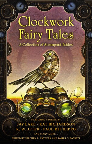 Book cover for Clockwork Fairy Tales: A Collection of Steampunk Fables