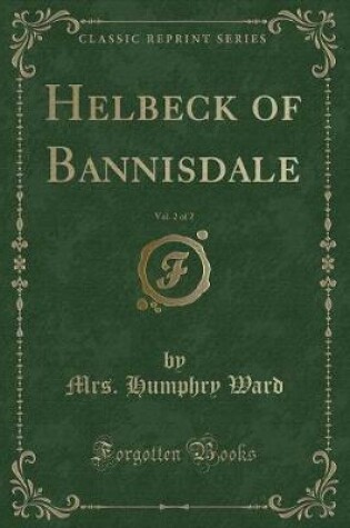 Cover of Helbeck of Bannisdale, Vol. 2 of 2 (Classic Reprint)