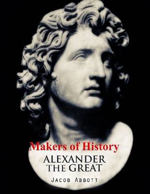 Book cover for Makers of History: Alexander the Great