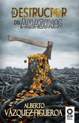 Cover of El destructor del Amazonas