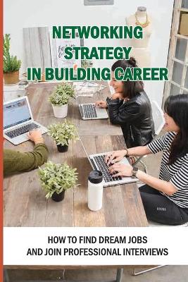 Cover of Networking Strategy In Building Career