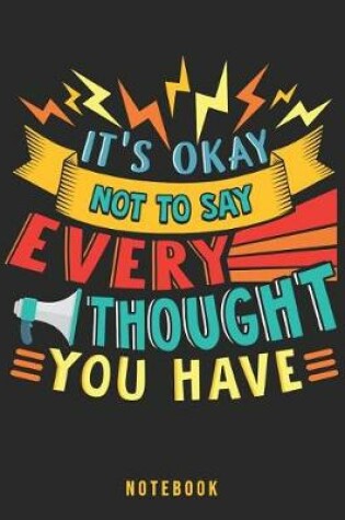 Cover of It's Okay Not To Say Every Thought You Have