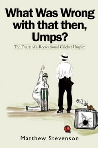 Cover of What Was Wrong with That Then, Umps?