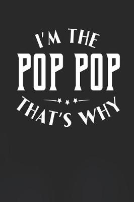 Book cover for I'm The Pop Pop That's Why