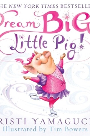 Cover of Dream Big, Little Pig!