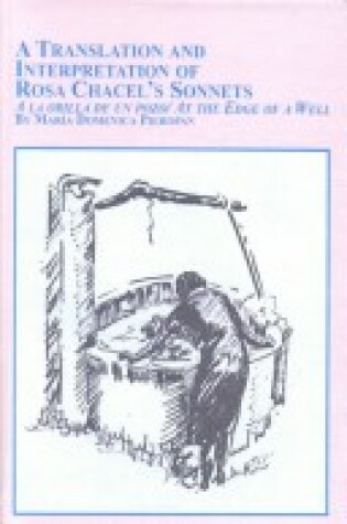 Cover of A Translation and Interpretation of Rosa Chacel's Sonnets "A la Orilla de un Pozo: At the Edge of a Well"