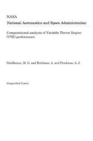 Cover of Computational Analysis of Variable Thrust Engine (Vte) Performance