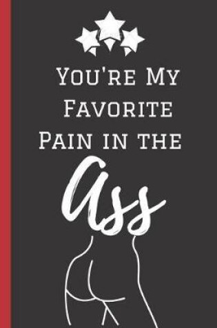 Cover of You're My Favorite Pain in the Ass