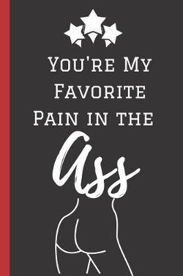 Book cover for You're My Favorite Pain in the Ass