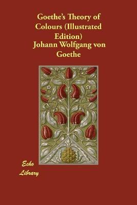 Book cover for Goethe's Theory of Colours (Illustrated Edition)