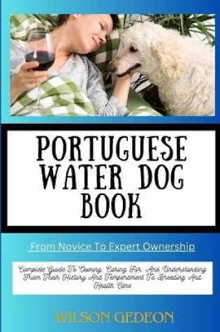 Cover of PORTUGUESE WATER DOG BOOK From Novice To Expert Ownership