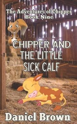 Cover of Chipper And The Little Sick Calf