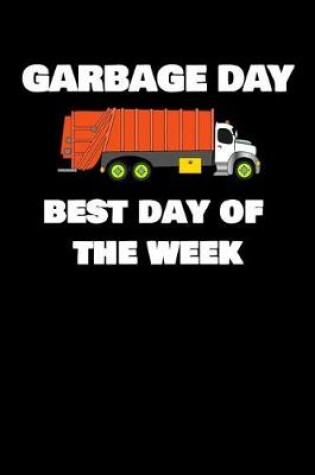 Cover of Garbage Day Best Day Of The Week