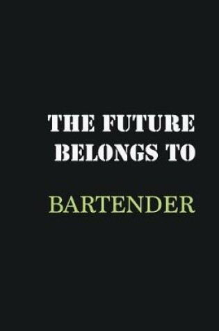 Cover of The future belongs to Bartender