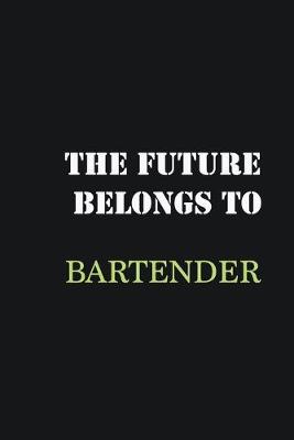 Book cover for The future belongs to Bartender