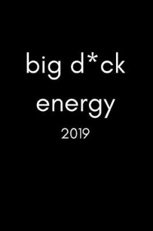 Cover of Big D*ck Energy 2019