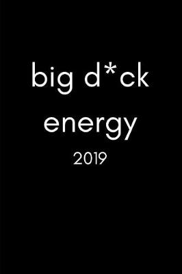 Book cover for Big D*ck Energy 2019