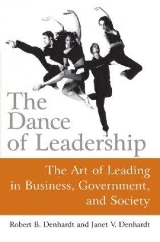 Cover of The Dance of Leadership: The Art of Leading in Business, Government, and Society