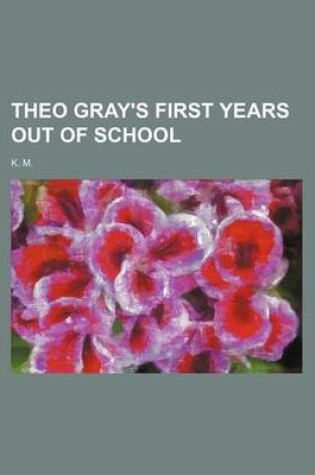 Cover of Theo Gray's First Years Out of School