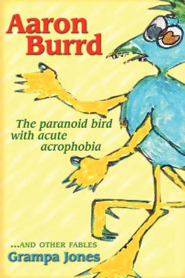 Book cover for Aaron Burrd, the Paranoid Bird with Acute Acrophobia