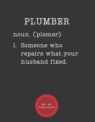 Book cover for Plumber 2020 - 2021 Monthly Planner