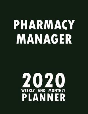 Book cover for Pharmacy Manager 2020 Weekly and Monthly Planner