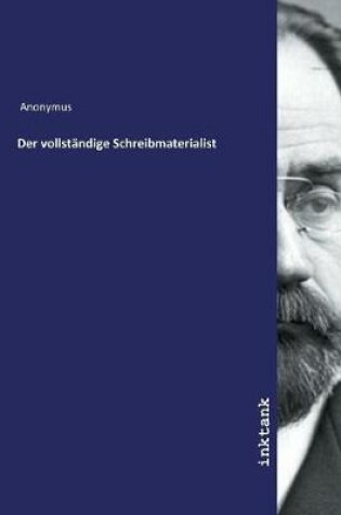 Cover of Der vollstandige Schreibmaterialist