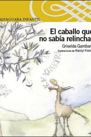 Cover of El Caballo Que No Sabia Relinchar