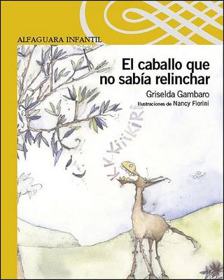 Book cover for El Caballo Que No Sabia Relinchar