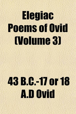 Book cover for Elegiac Poems of Ovid (Volume 3)