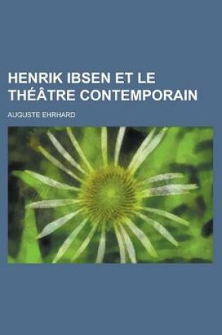 Cover of Henrik Ibsen Et Le Theatre Contemporain