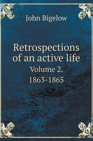 Cover of Retrospections of an active life Volume 2. 1863-1865