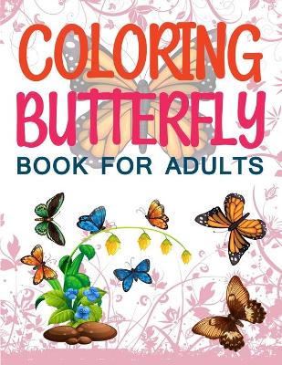 Book cover for Coloring Butterfly Book For Adults