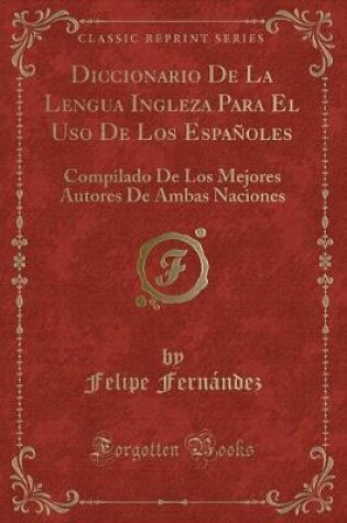 Cover of Diccionario de la Lengua Ingleza Para El USO de Los Españoles