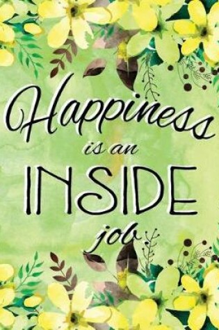 Cover of Bullet Journal Notebook Inspirational Quote - Happiness Is an Inside Job 4