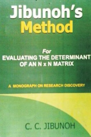 Cover of Jibunoh's Method for Evaluating the Determinant of an N x N Matrix