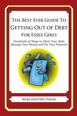 Cover of The Best Ever Guide to Getting Out of Debt for Essex Girls