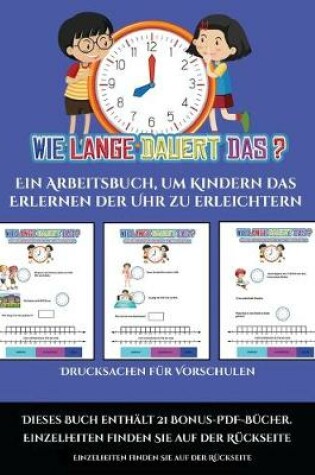 Cover of Druckbare Arbeitsmappen für Vorschulen (Um wie viel Uhr mache ich was...?)