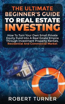 Book cover for The Ultimate Beginner's Guide to Real Estate Investing