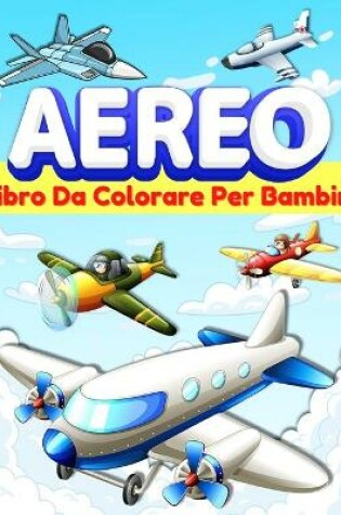 Cover of Aereo Libro Da Colorare Per Bambini