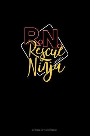 Cover of R.N. Rescue Ninja