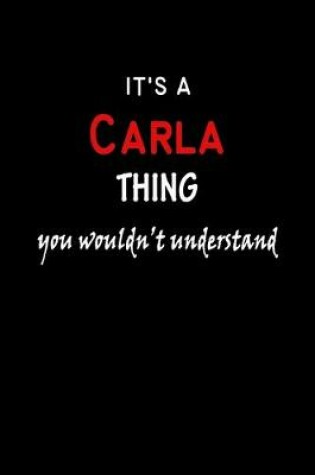 Cover of It's a Carla Thing You Wouldn't Understandl