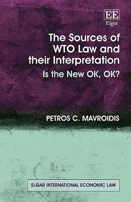 Book cover for The Sources of WTO Law and their Interpretation
